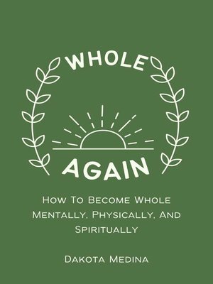 cover image of Whole Again--How to Become Whole Mentally, Physically, and Spiritually